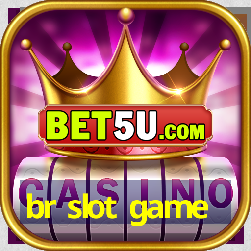 br slot game