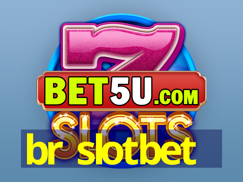 br slotbet