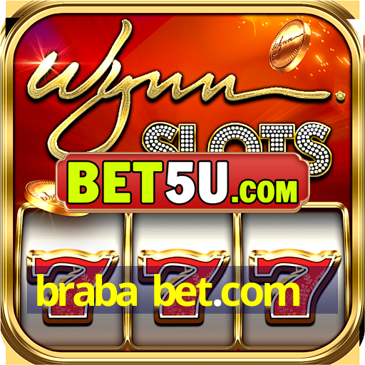 braba bet.com