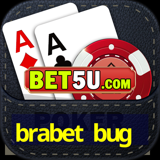 brabet bug