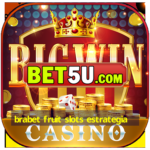 brabet fruit slots estrategia