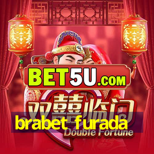 brabet furada