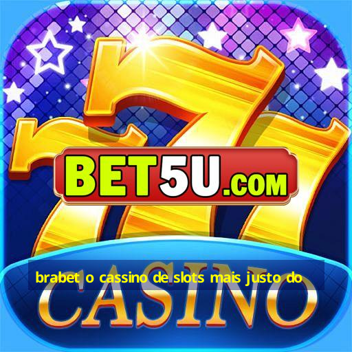 brabet o cassino de slots mais justo do