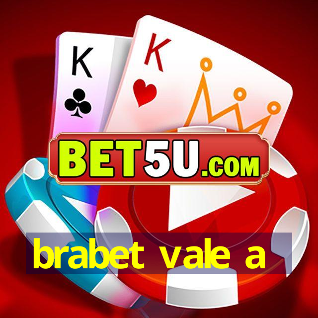 brabet vale a