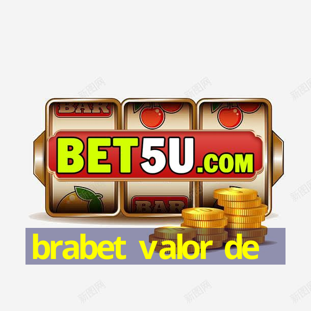 brabet valor de