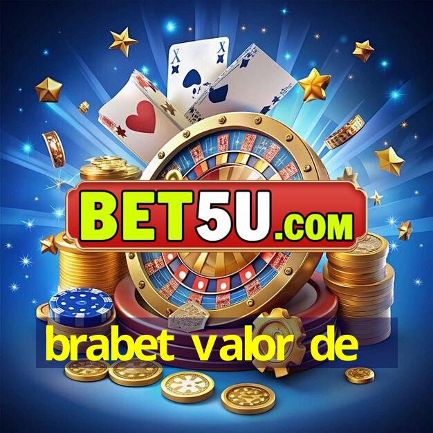 brabet valor de