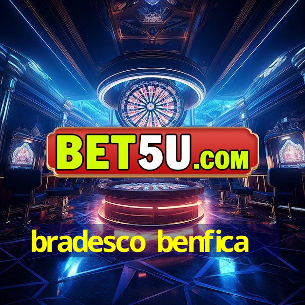 bradesco benfica