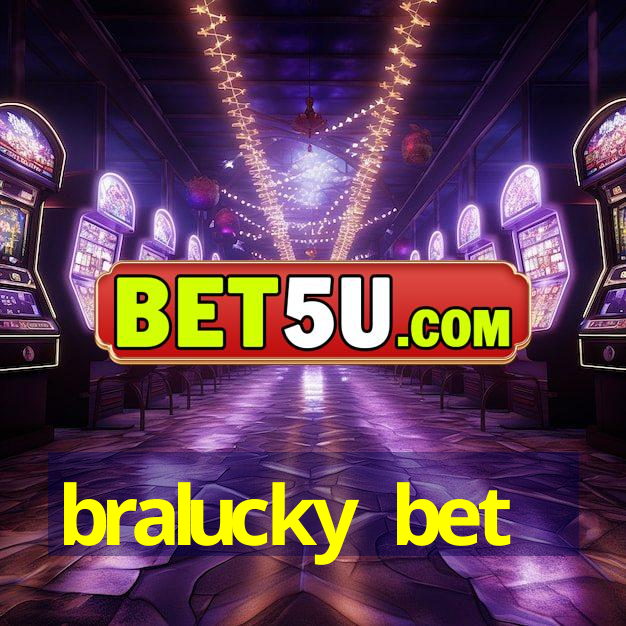 bralucky bet