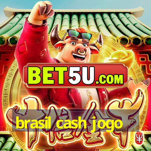 brasil cash jogo