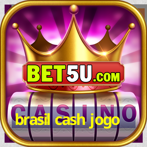 brasil cash jogo