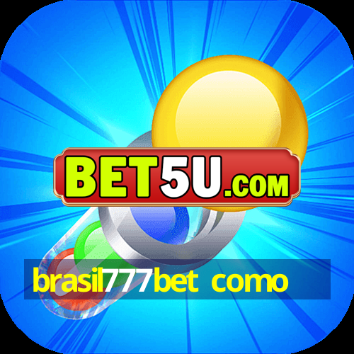 brasil777bet como