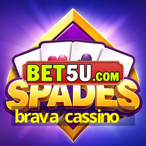 brava cassino