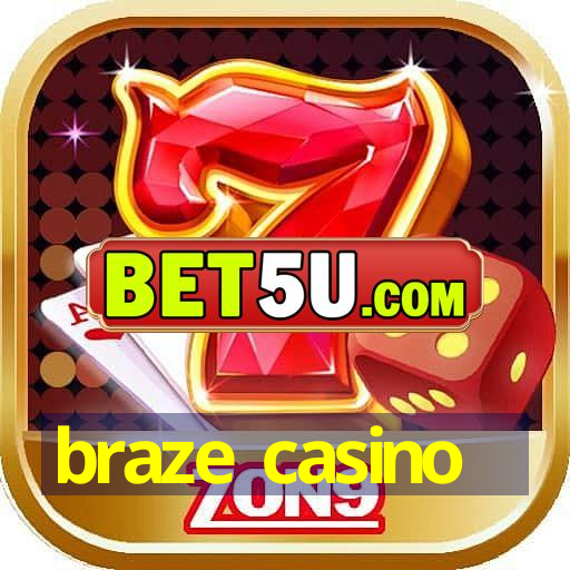 braze casino