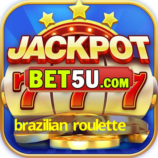 brazilian roulette