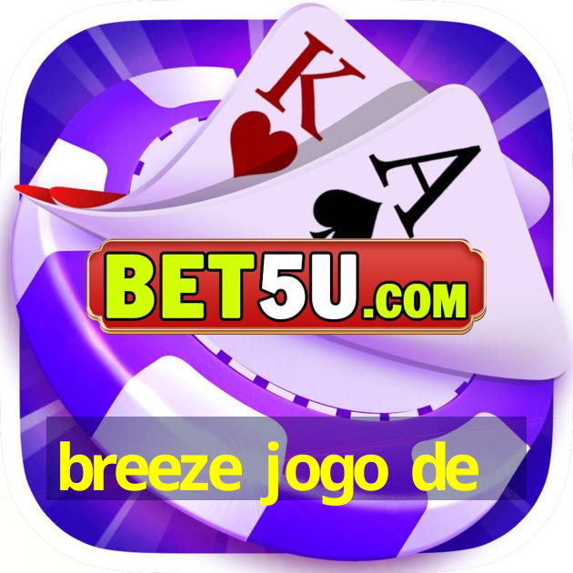 breeze jogo de