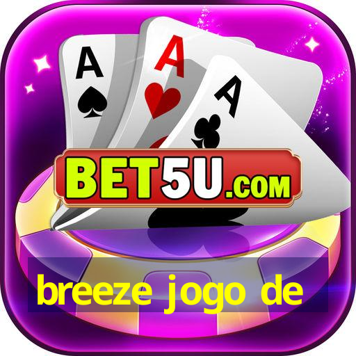 breeze jogo de