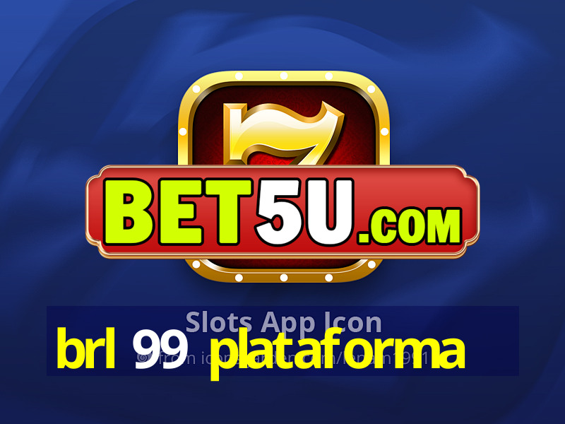 brl 99 plataforma