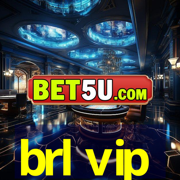 brl vip