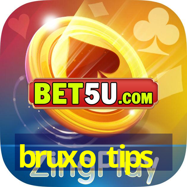 bruxo tips