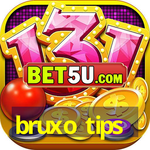 bruxo tips