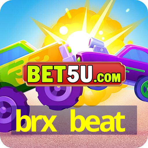 brx beat