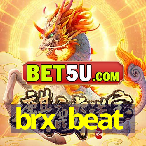 brx beat