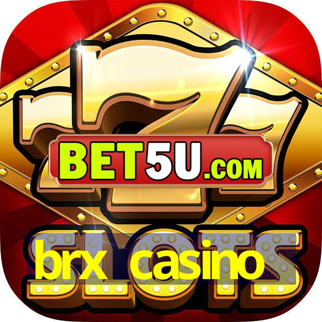 brx casino