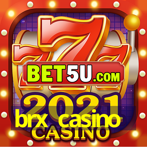 brx casino