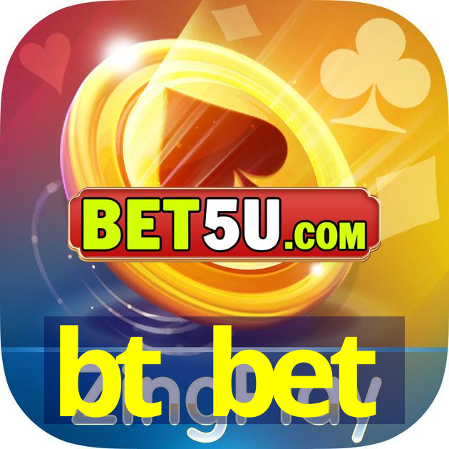 bt bet