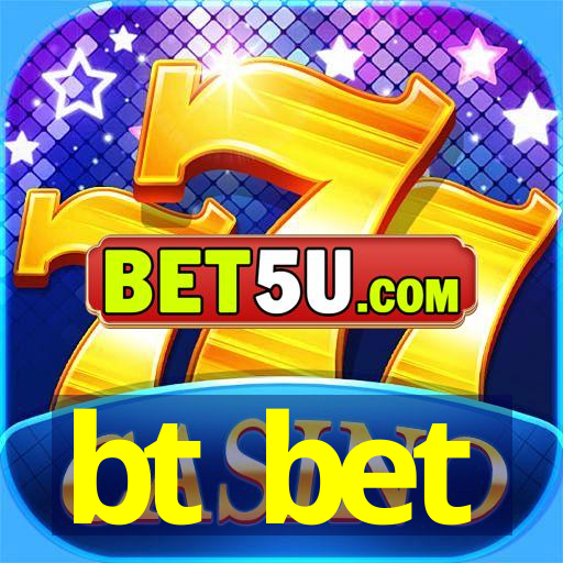 bt bet