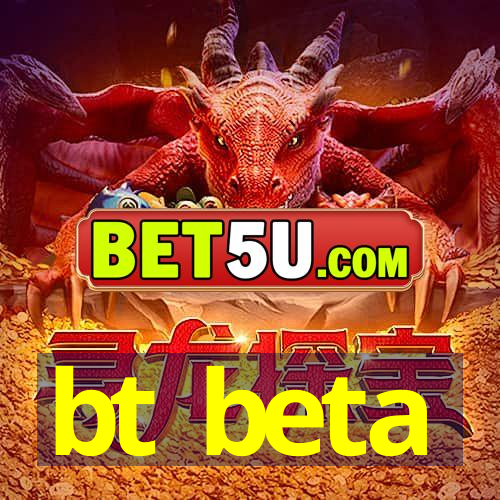 bt beta