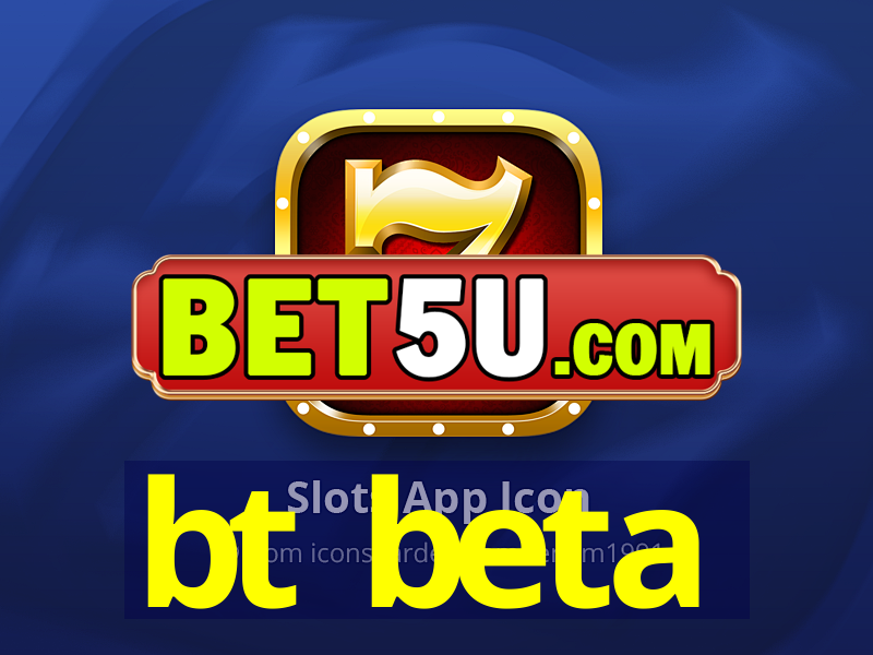 bt beta