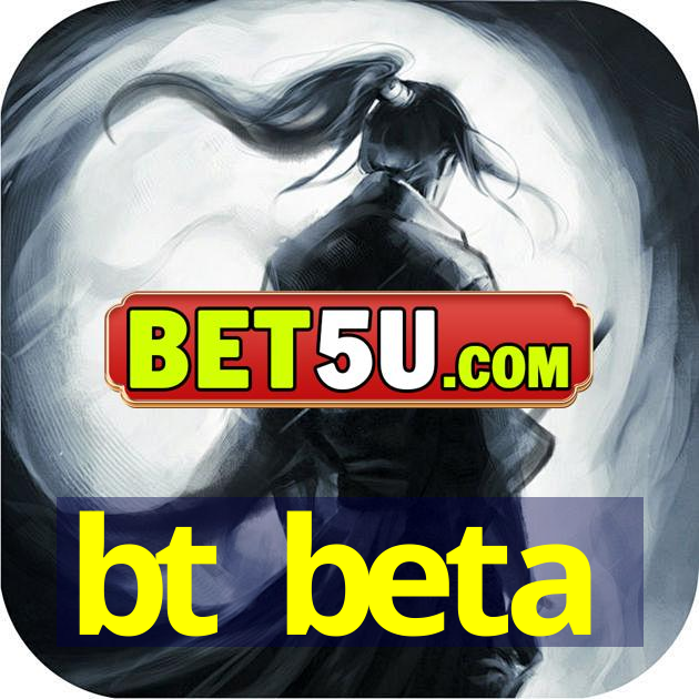 bt beta