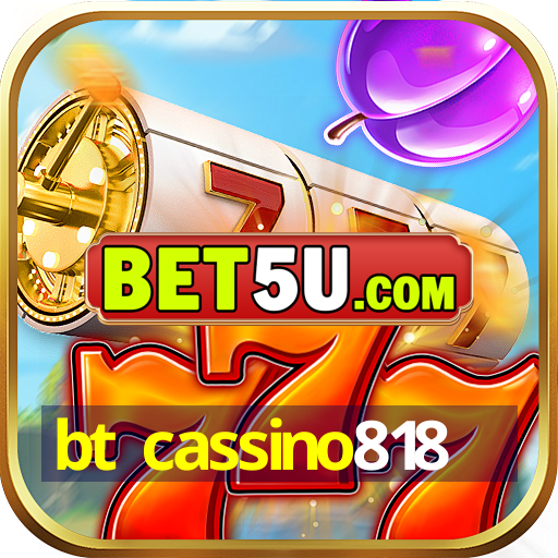 bt cassino818