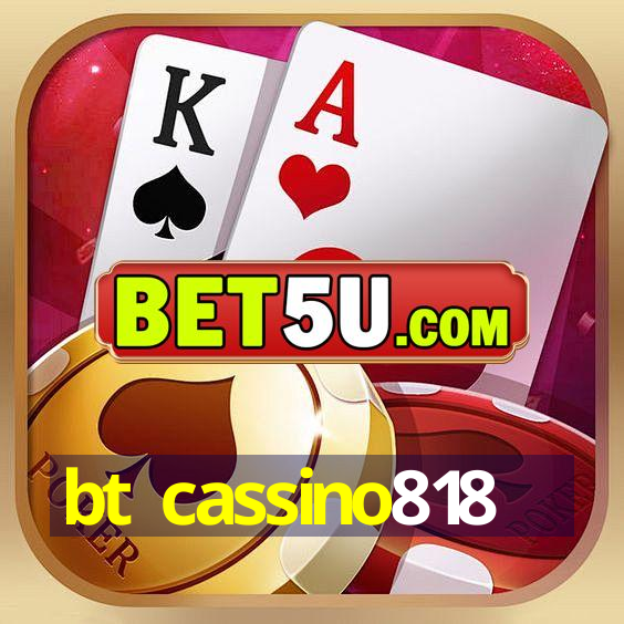 bt cassino818