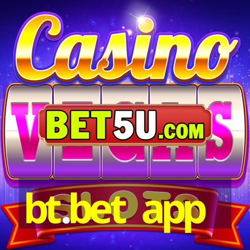 bt.bet app