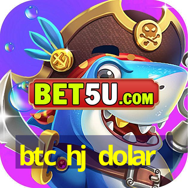 btc hj dolar