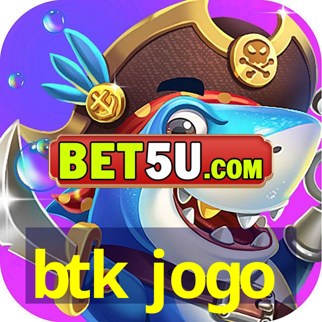 btk jogo