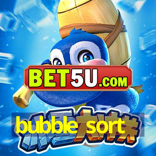 bubble sort