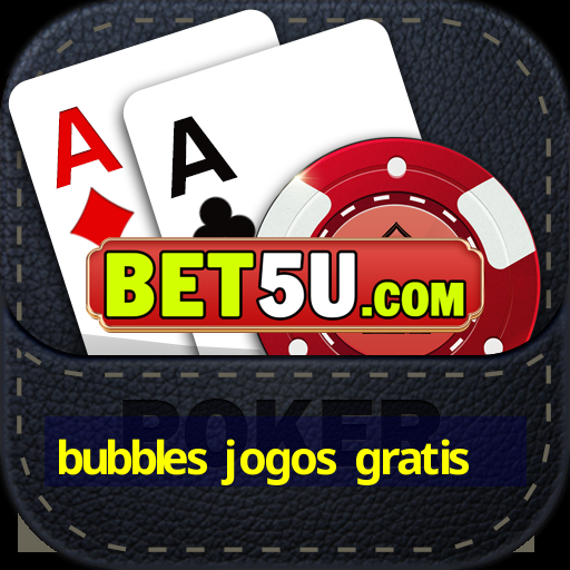 bubbles jogos gratis