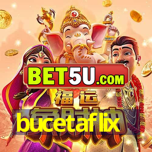 bucetaflix