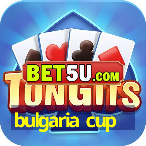 bulgaria cup