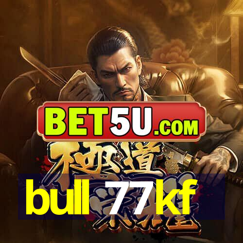 bull 77kf