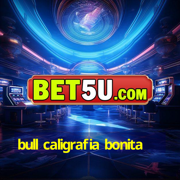 bull caligrafia bonita