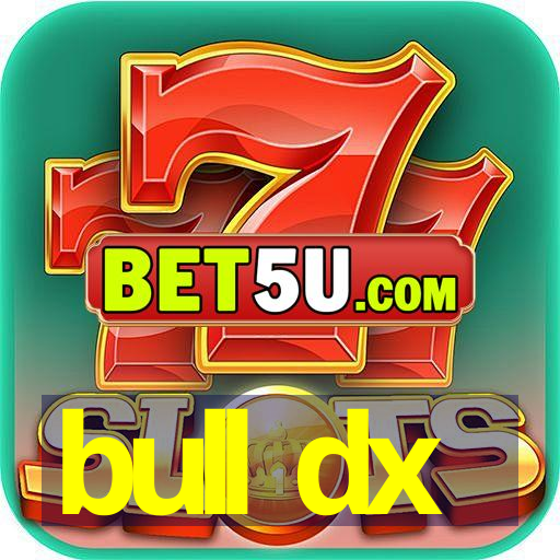 bull dx