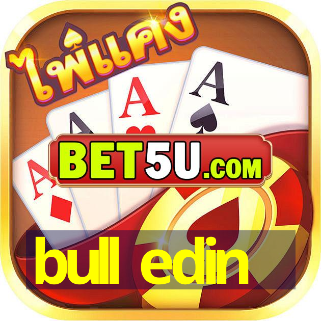 bull edin