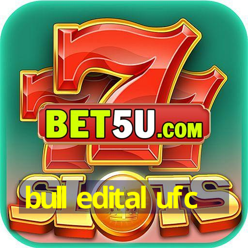 bull edital ufc