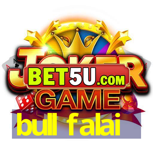 bull falai