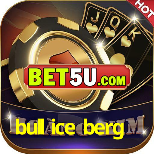 bull ice berg