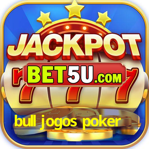 bull jogos poker